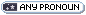 any pronouns any pronouns